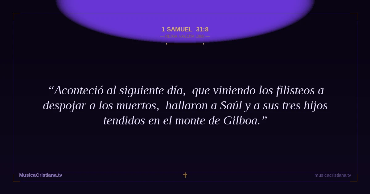 1 Samuel 31:8 — Biblia Reina Valera 1960 — MusicaCristiana.tv