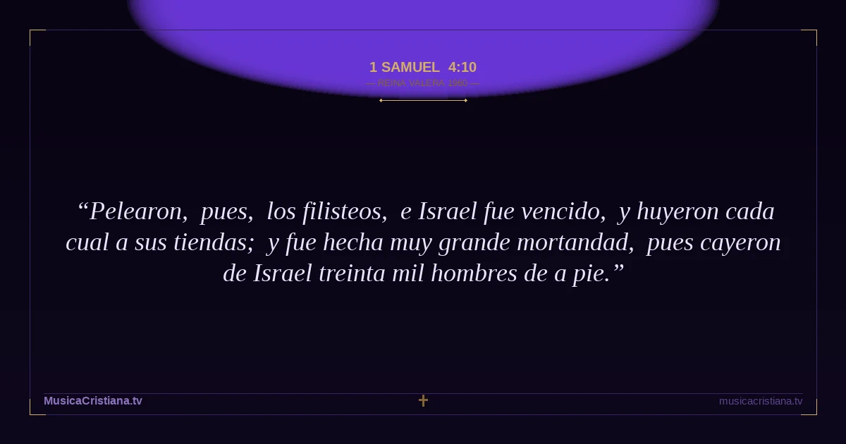 1 Samuel 4:10 — Biblia Reina Valera 1960 — MusicaCristiana.tv
