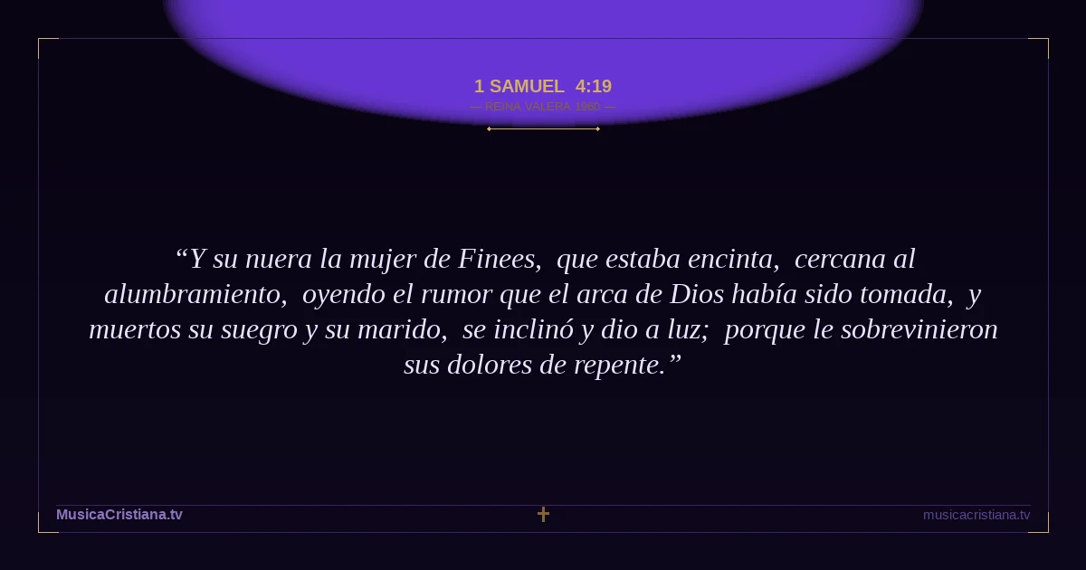 1 Samuel 4:19 — Biblia Reina Valera 1960 — MusicaCristiana.tv