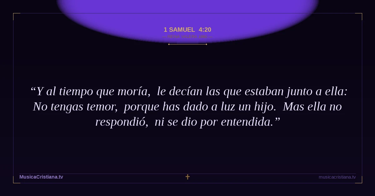 1 Samuel 4:20 — Biblia Reina Valera 1960 — MusicaCristiana.tv