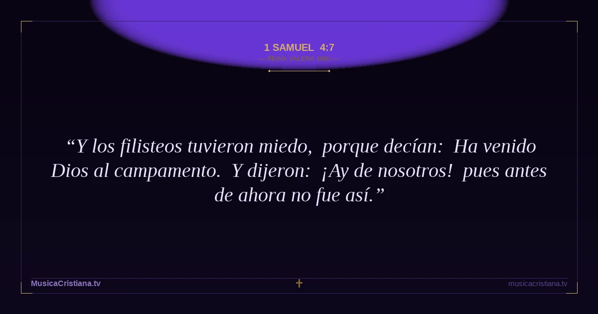 1 Samuel 4:7 — Biblia Reina Valera 1960 — MusicaCristiana.tv
