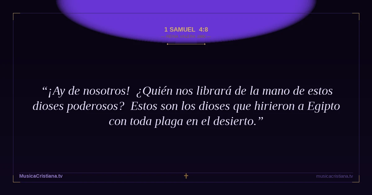 1 Samuel 4:8 — Biblia Reina Valera 1960 — MusicaCristiana.tv