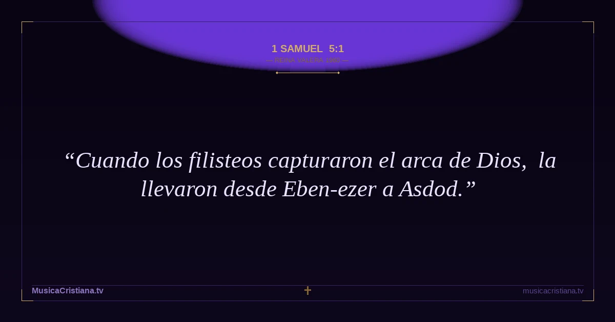 1 Samuel 5:1 — Biblia Reina Valera 1960 — MusicaCristiana.tv