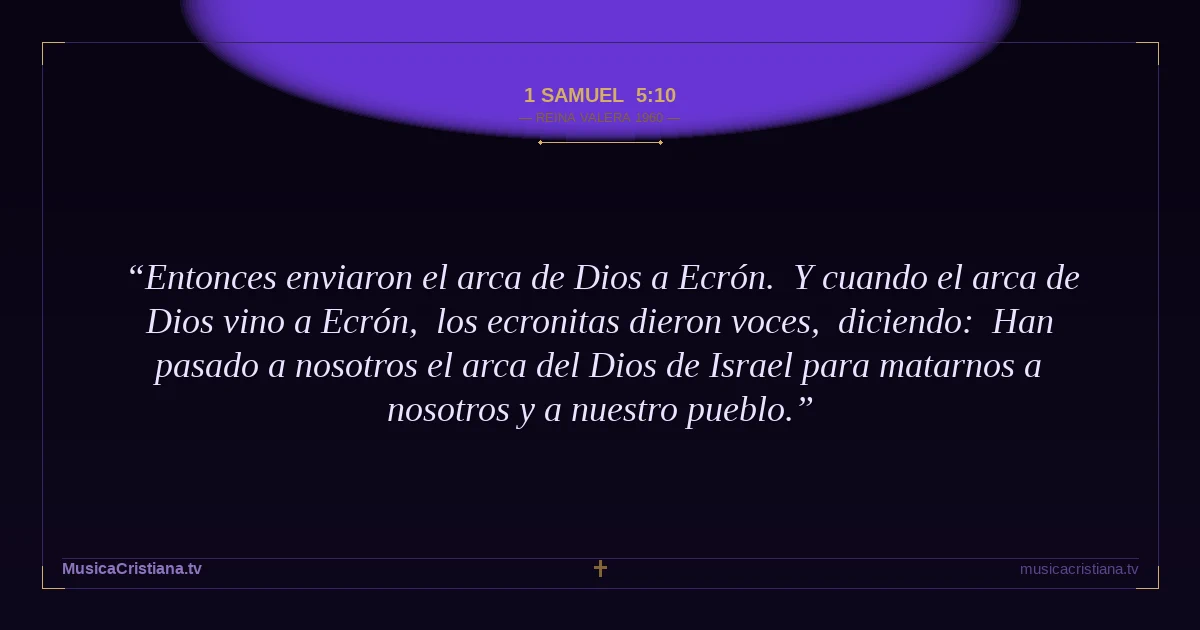 1 Samuel 5:10 — Biblia Reina Valera 1960 — MusicaCristiana.tv