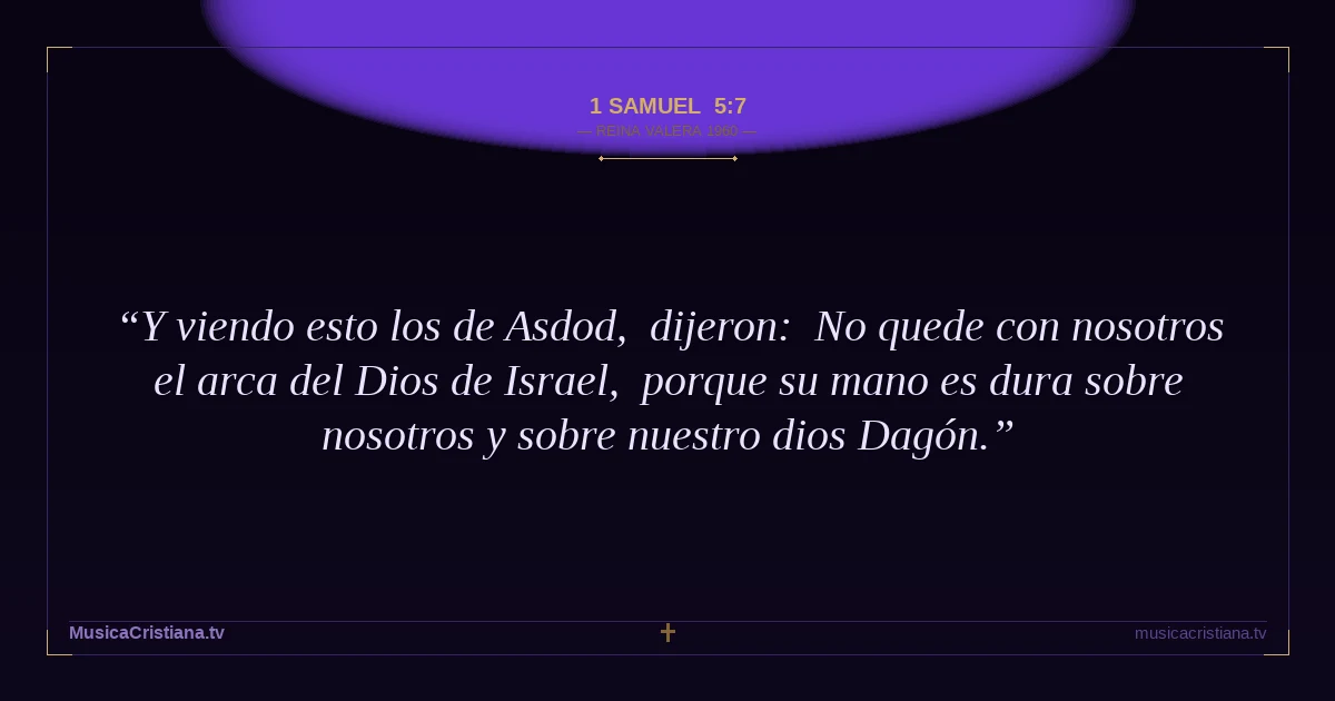 1 Samuel 5:7 — Biblia Reina Valera 1960 — MusicaCristiana.tv