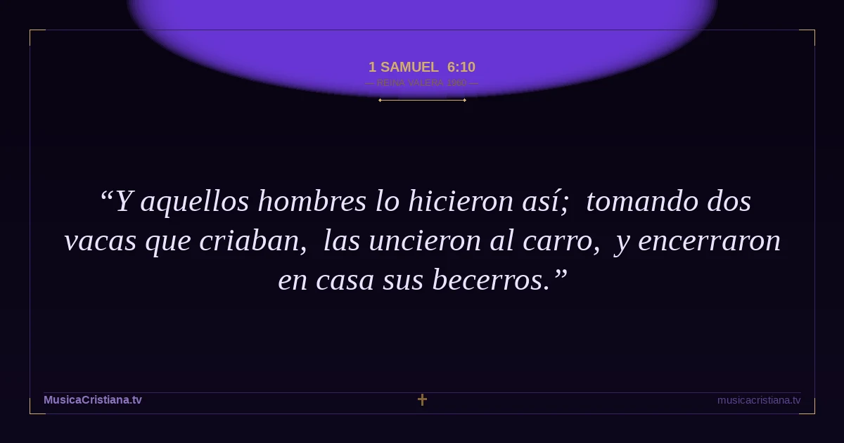 1 Samuel 6:10 — Biblia Reina Valera 1960 — MusicaCristiana.tv