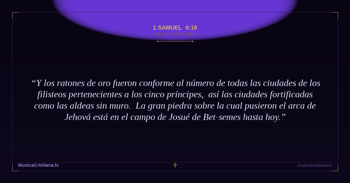1 Samuel 6:18 — Biblia Reina Valera 1960 — MusicaCristiana.tv