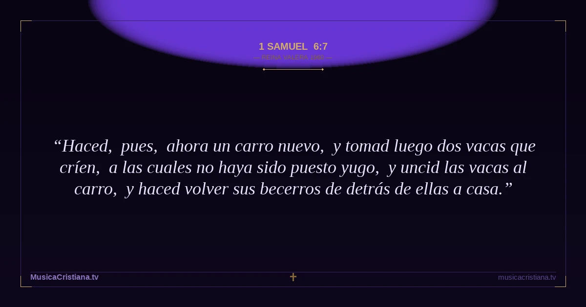 1 Samuel 6:7 — Biblia Reina Valera 1960 — MusicaCristiana.tv