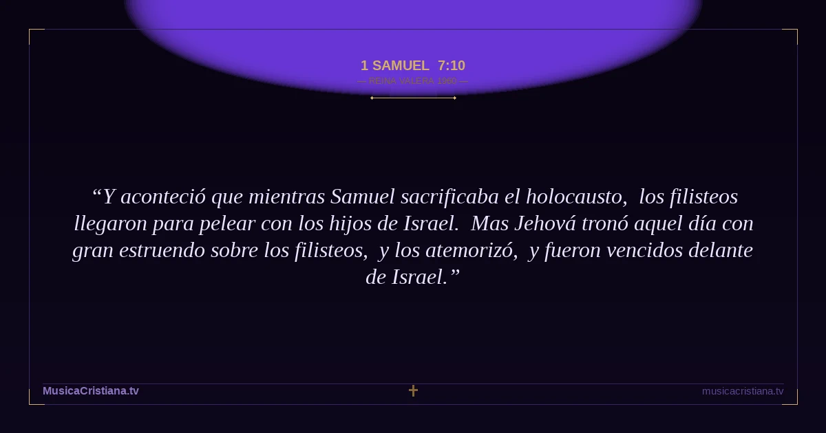 1 Samuel 7:10 — Biblia Reina Valera 1960 — MusicaCristiana.tv