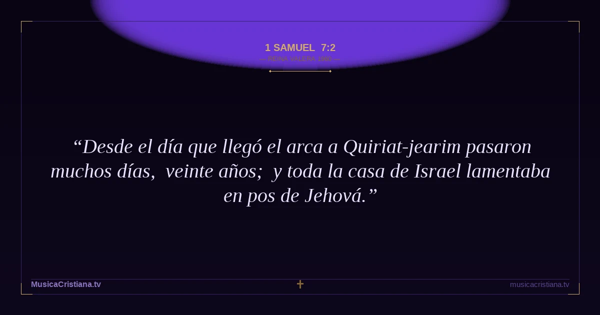 1 Samuel 7:2 — Biblia Reina Valera 1960 — MusicaCristiana.tv