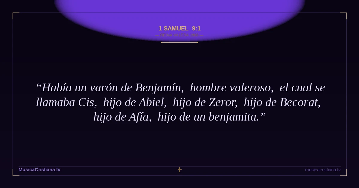 1 Samuel 9:1 — Biblia Reina Valera 1960 — MusicaCristiana.tv