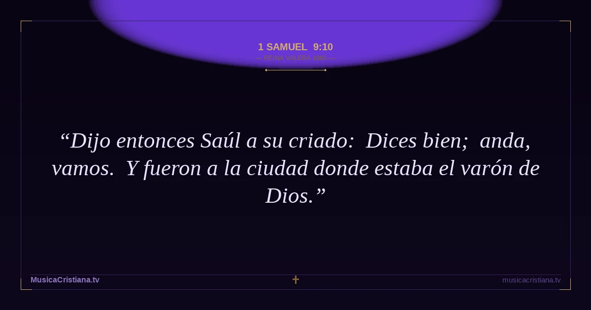 1 Samuel 9:10 — Biblia Reina Valera 1960 — MusicaCristiana.tv
