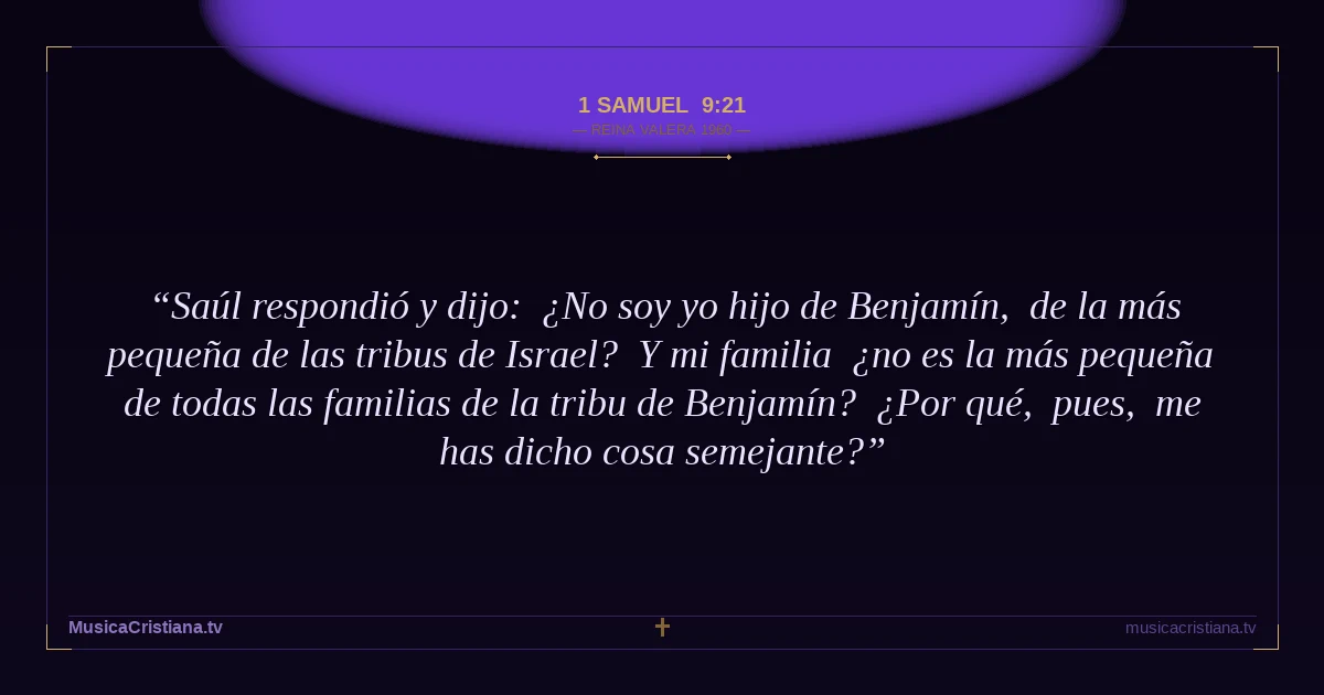 1 Samuel 9:21 — Biblia Reina Valera 1960 — MusicaCristiana.tv
