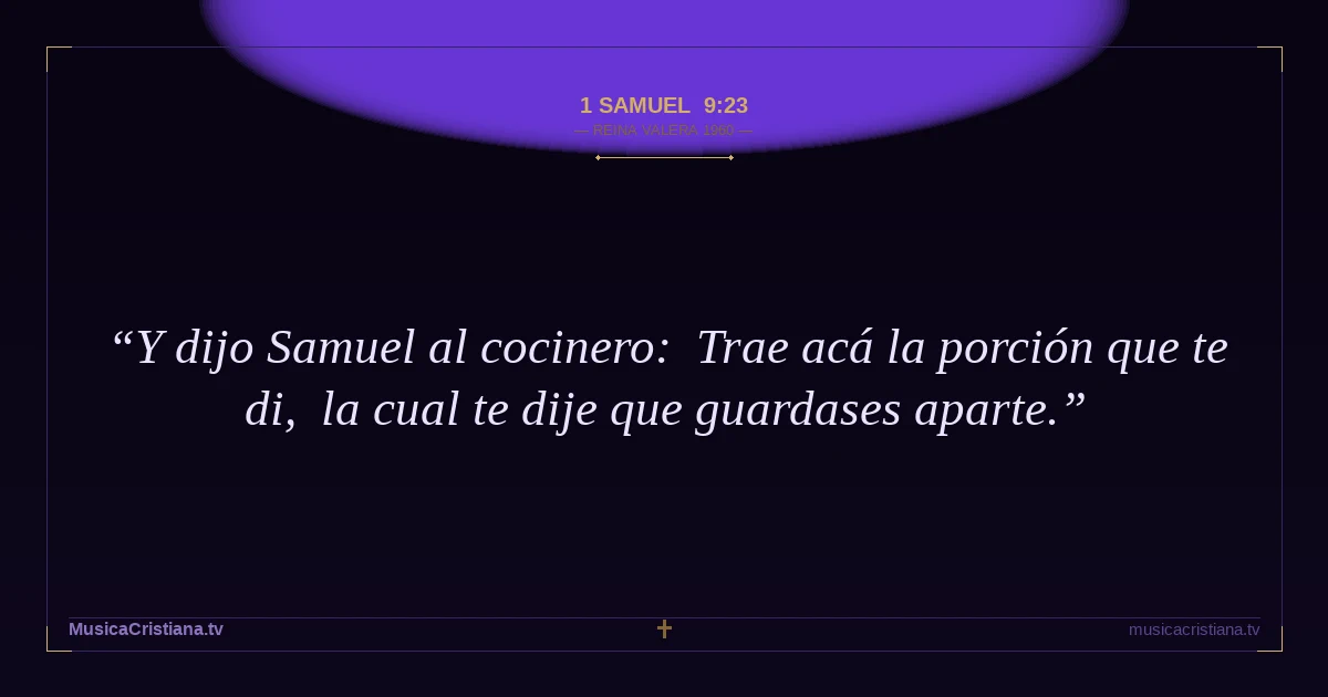 1 Samuel 9:23 — Biblia Reina Valera 1960 — MusicaCristiana.tv