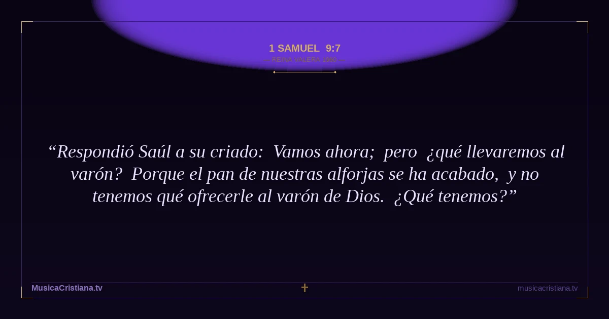 1 Samuel 9:7 — Biblia Reina Valera 1960 — MusicaCristiana.tv