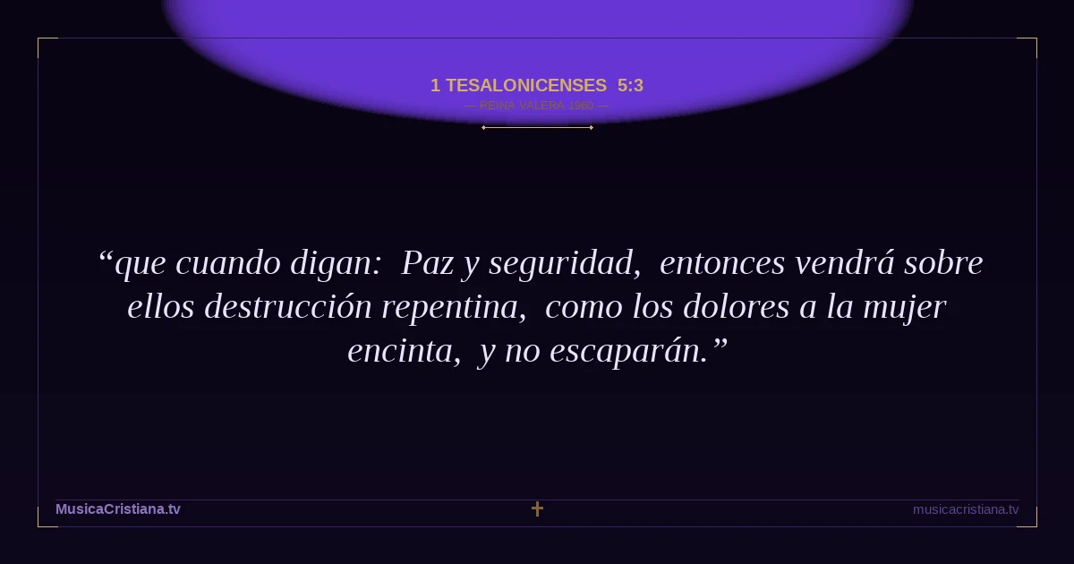 1 Tesalonicenses 5:3 — Biblia Reina Valera 1960 — MusicaCristiana.tv
