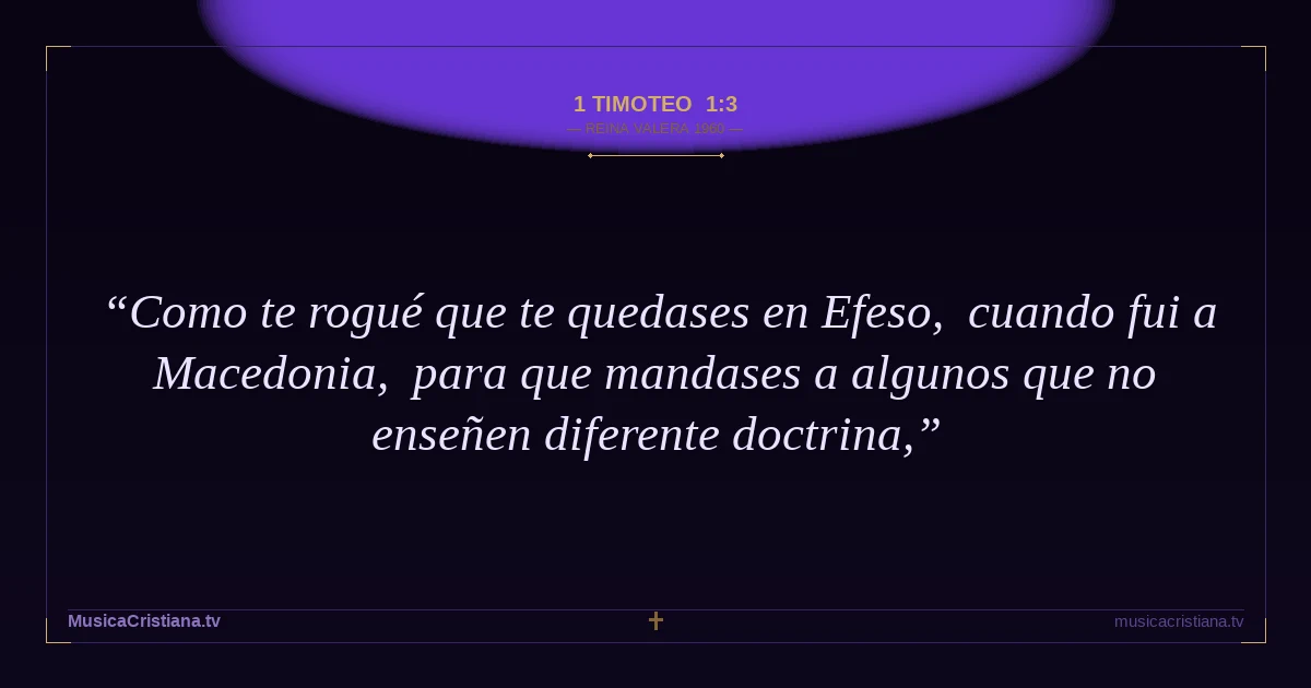 1 Timoteo 1:3 — Biblia Reina Valera 1960 — MusicaCristiana.tv
