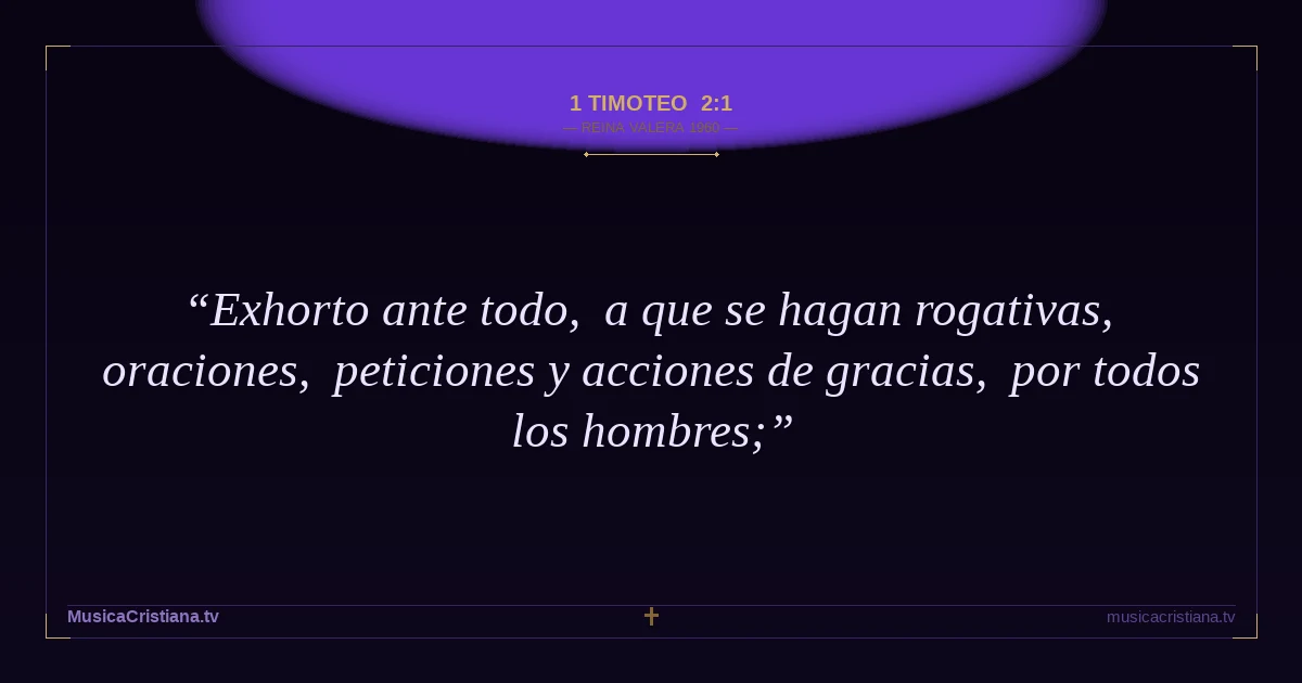 1 Timoteo 2:1 — Biblia Reina Valera 1960 — MusicaCristiana.tv