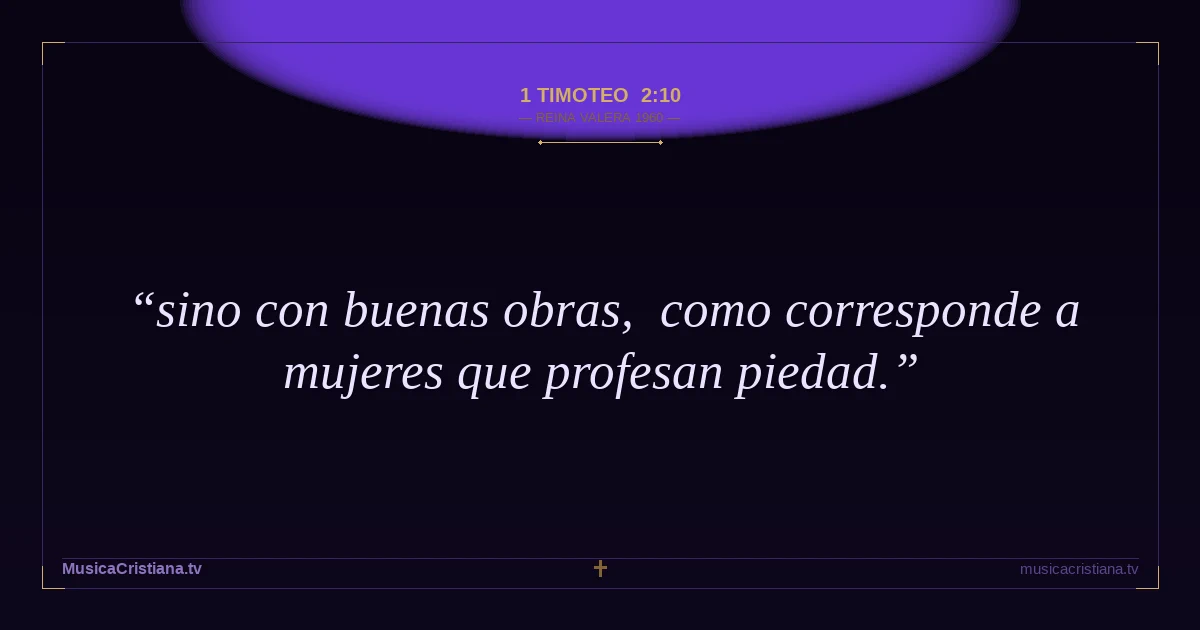 1 Timoteo 2:10 — Biblia Reina Valera 1960 — MusicaCristiana.tv