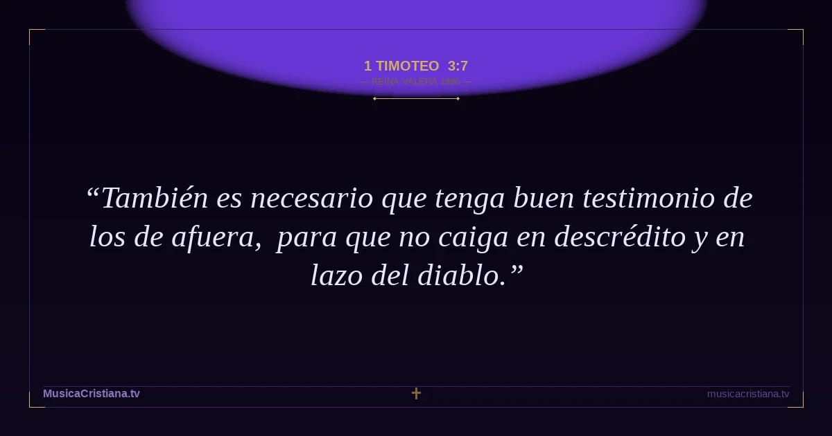 1 Timoteo 3:7 — Biblia Reina Valera 1960 — MusicaCristiana.tv