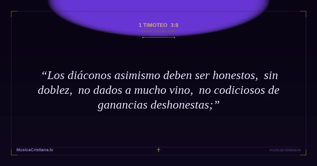 1 Timoteo 3:8 — Biblia Reina Valera 1960 — MusicaCristiana.tv