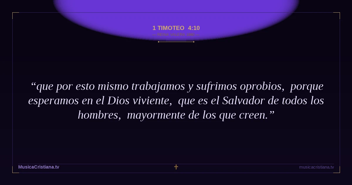1 Timoteo 4:10 — Biblia Reina Valera 1960 — MusicaCristiana.tv