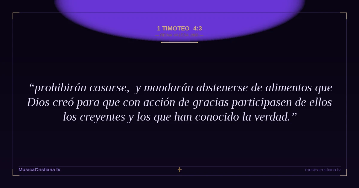 1 Timoteo 4:3 — Biblia Reina Valera 1960 — MusicaCristiana.tv