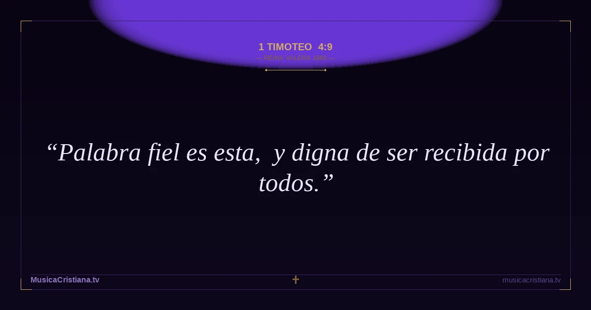 1 Timoteo 4:9 — Biblia Reina Valera 1960 — MusicaCristiana.tv