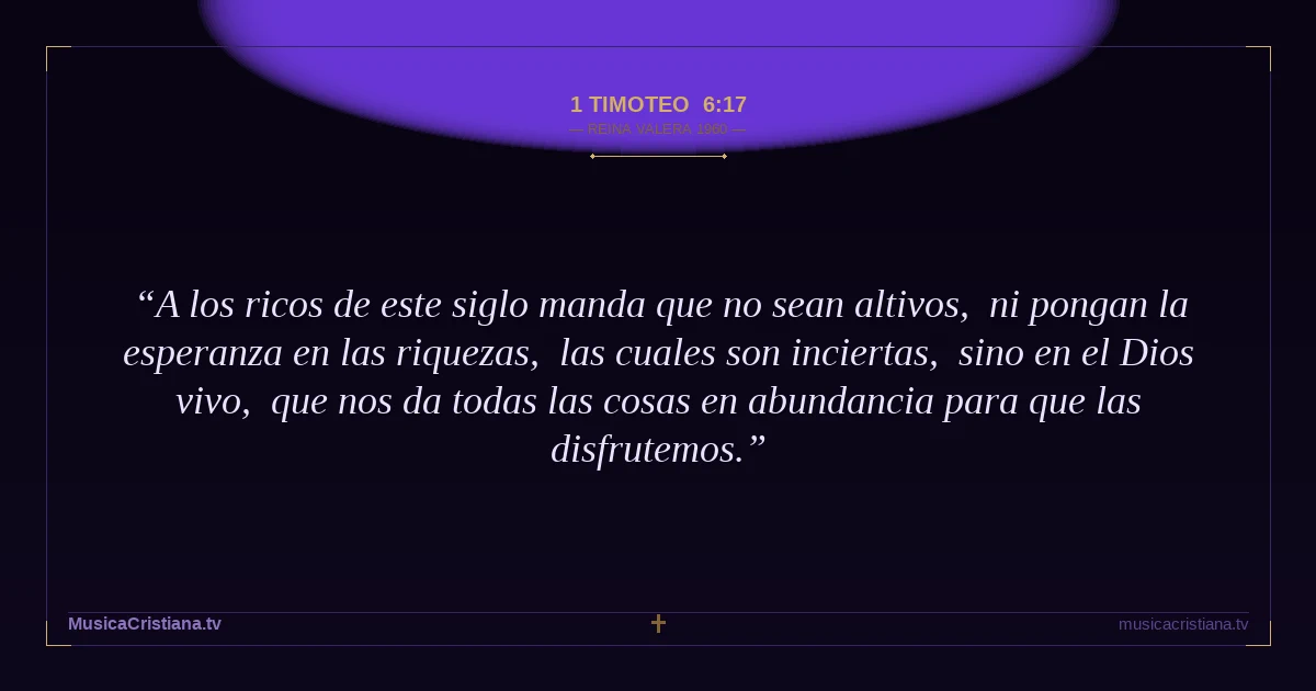1 Timoteo 6:17 — Biblia Reina Valera 1960 — MusicaCristiana.tv