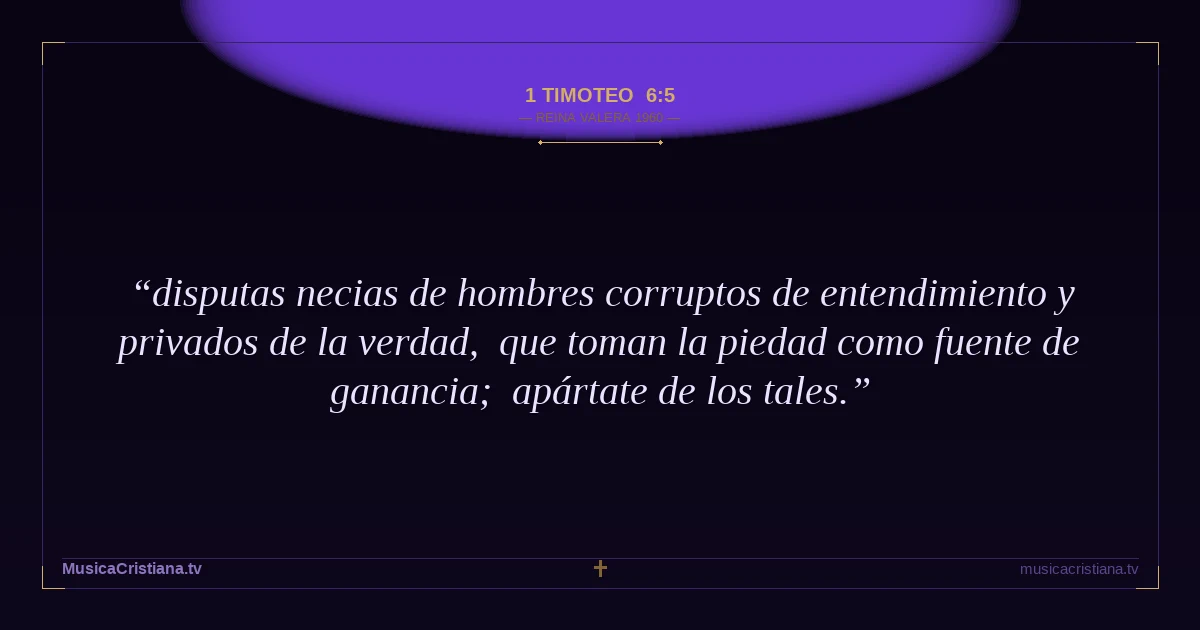 1 Timoteo 6:5 — Biblia Reina Valera 1960 — MusicaCristiana.tv
