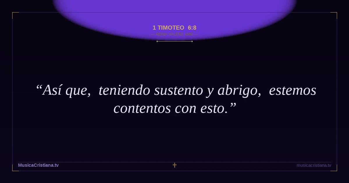 1 Timoteo 6:8 — Biblia Reina Valera 1960 — MusicaCristiana.tv
