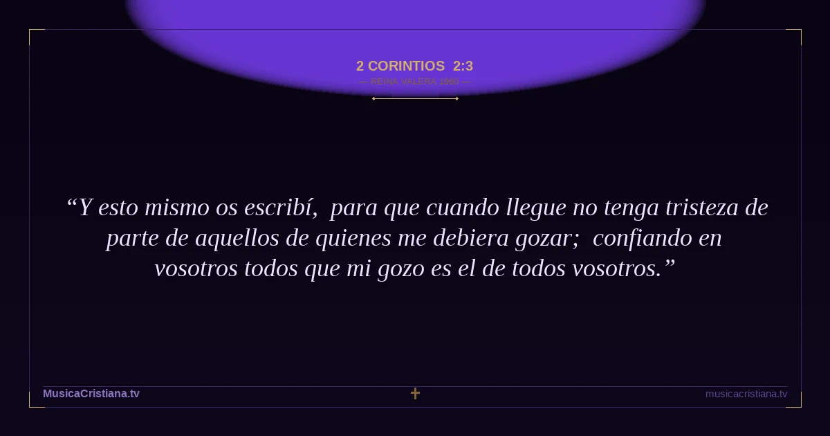 2 Corintios 2:3 — Biblia Reina Valera 1960 — MusicaCristiana.tv