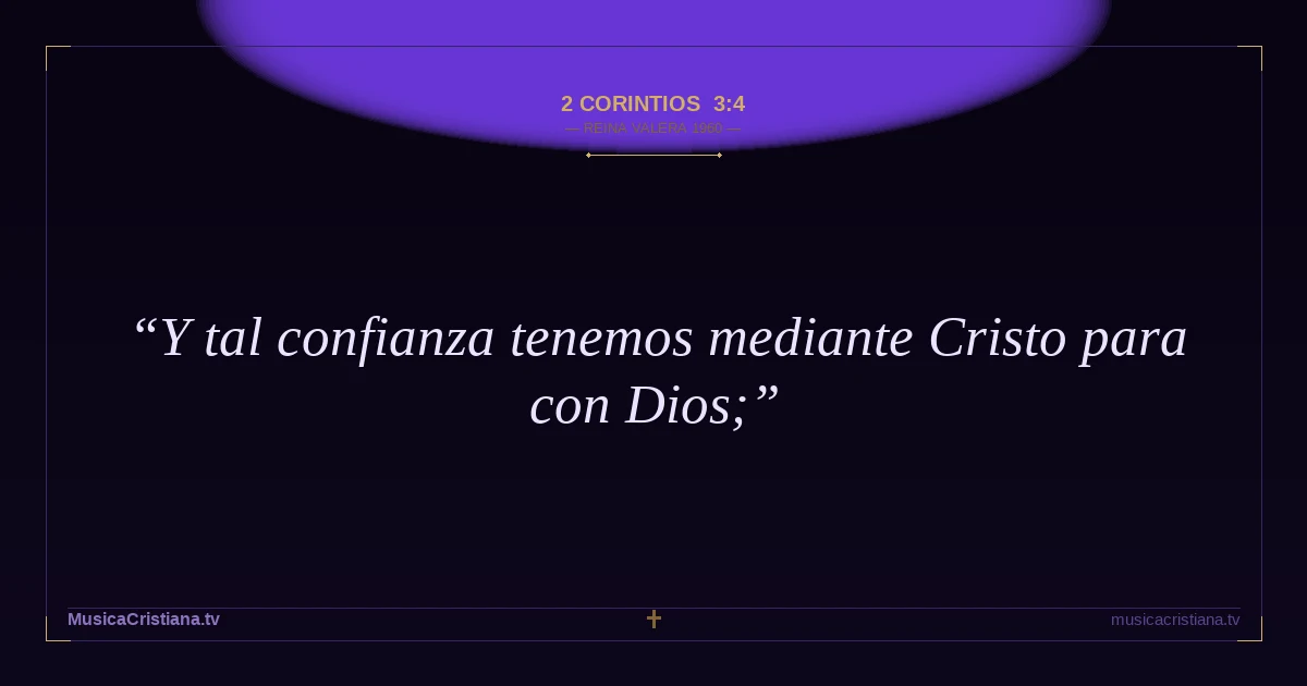 2 Corintios 3:4 — Biblia Reina Valera 1960 — MusicaCristiana.tv