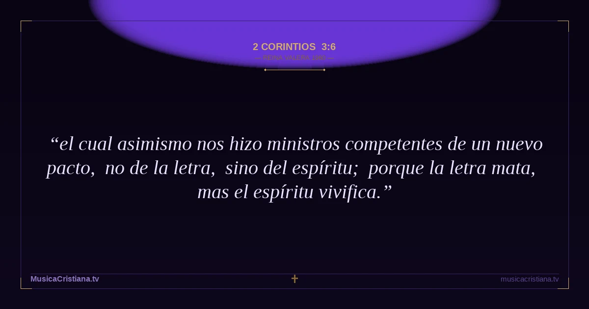 2 Corintios 3:6 — Biblia Reina Valera 1960 — MusicaCristiana.tv