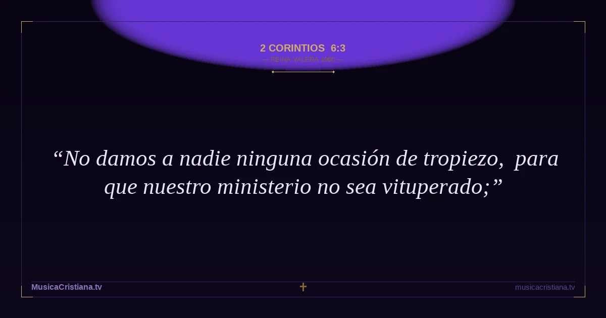 2 Corintios 6:3 — Biblia Reina Valera 1960 — MusicaCristiana.tv
