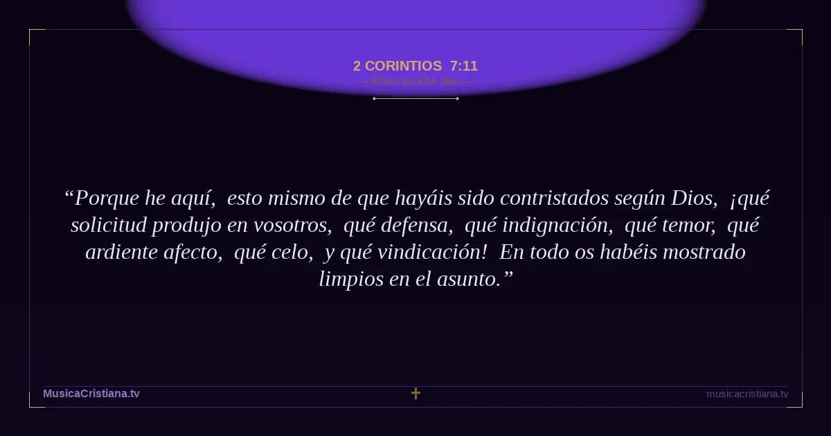 2 Corintios 7:11 — Biblia Reina Valera 1960 — MusicaCristiana.tv