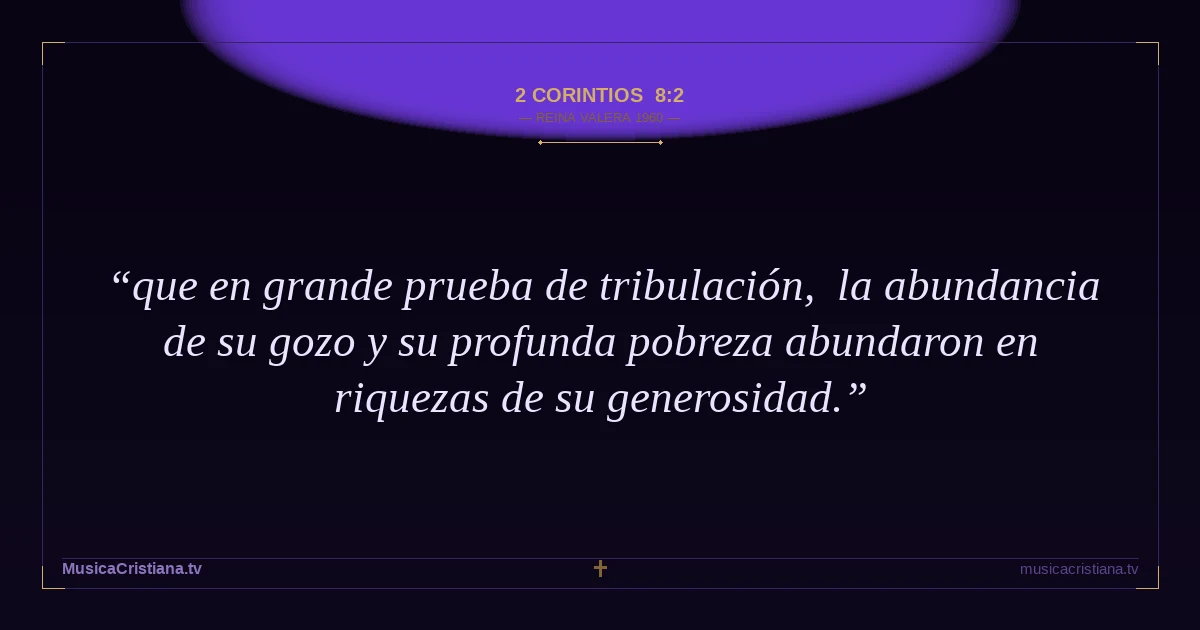 2 Corintios 8:2 — Biblia Reina Valera 1960 — MusicaCristiana.tv