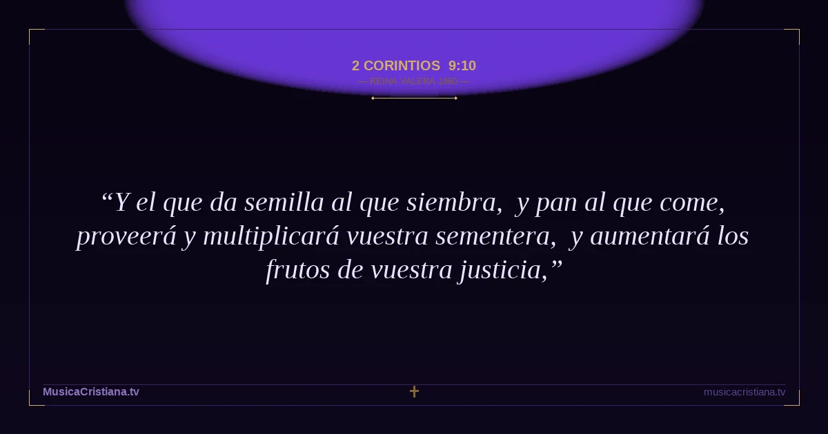 2 Corintios 9:10 — Biblia Reina Valera 1960 — MusicaCristiana.tv