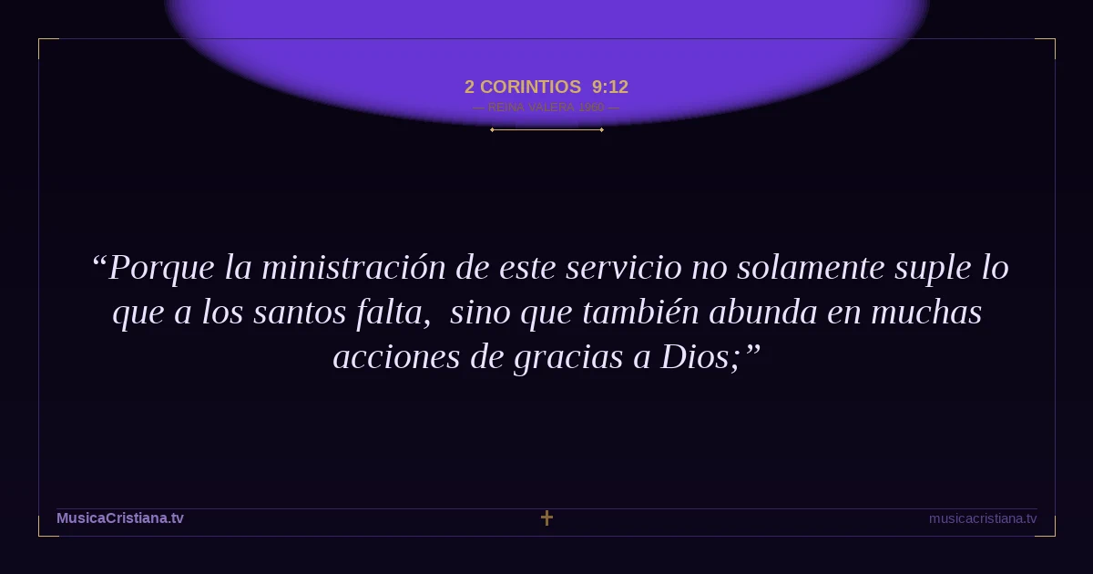 2 Corintios 9:12 — Biblia Reina Valera 1960 — MusicaCristiana.tv