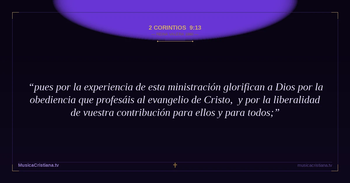 2 Corintios 9:13 — Biblia Reina Valera 1960 — MusicaCristiana.tv