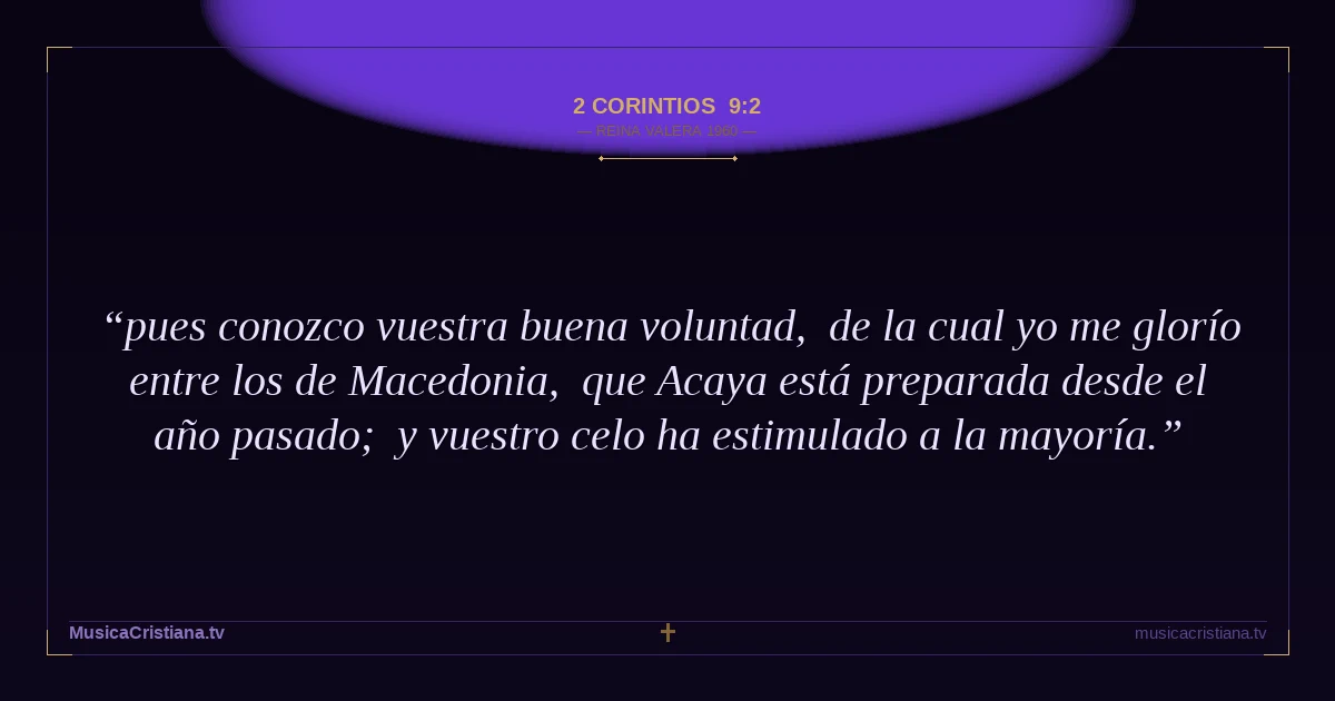 2 Corintios 9:2 — Biblia Reina Valera 1960 — MusicaCristiana.tv