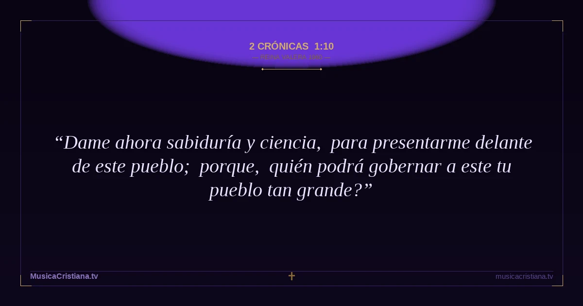 2 Crónicas 1:10 — Biblia Reina Valera 1960 — MusicaCristiana.tv