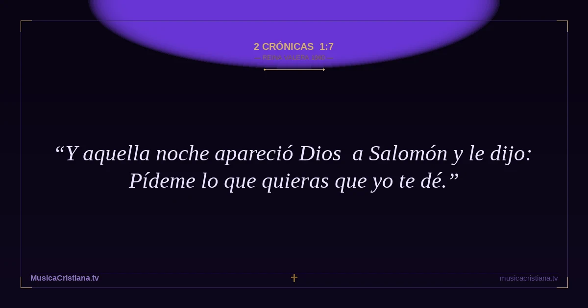2 Crónicas 1:7 — Biblia Reina Valera 1960 — MusicaCristiana.tv