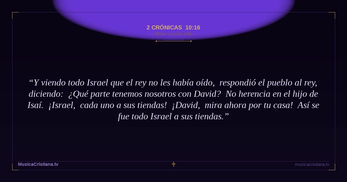 2 Crónicas 10:16 — Biblia Reina Valera 1960 — MusicaCristiana.tv