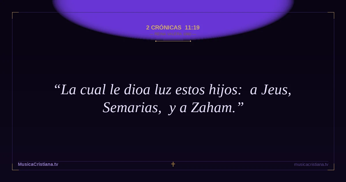 2 Crónicas 11:19 — Biblia Reina Valera 1960 — MusicaCristiana.tv
