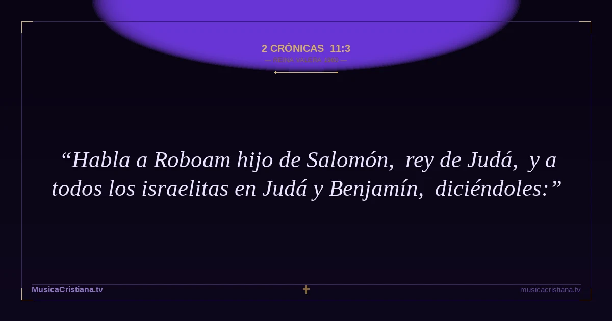 2 Crónicas 11:3 — Biblia Reina Valera 1960 — MusicaCristiana.tv