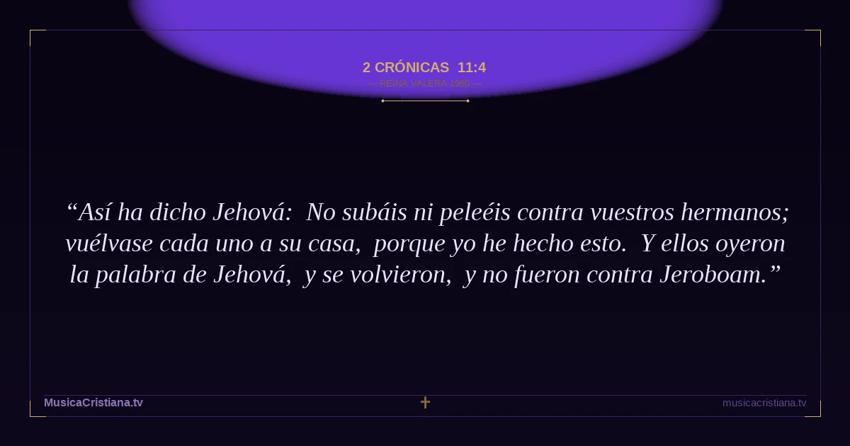 2 Crónicas 11:4 — Biblia Reina Valera 1960 — MusicaCristiana.tv