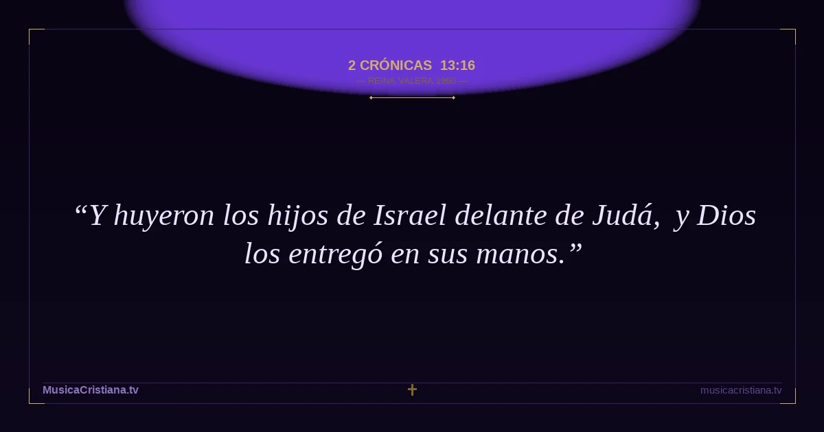 2 Crónicas 13:16 — Biblia Reina Valera 1960 — MusicaCristiana.tv