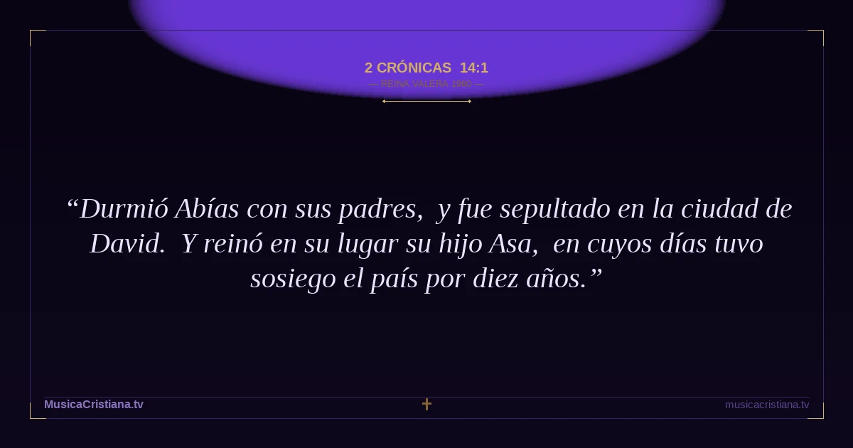 2 Crónicas 14:1 — Biblia Reina Valera 1960 — MusicaCristiana.tv