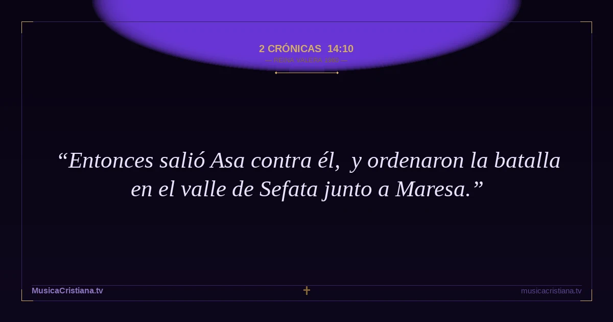 2 Crónicas 14:10 — Biblia Reina Valera 1960 — MusicaCristiana.tv
